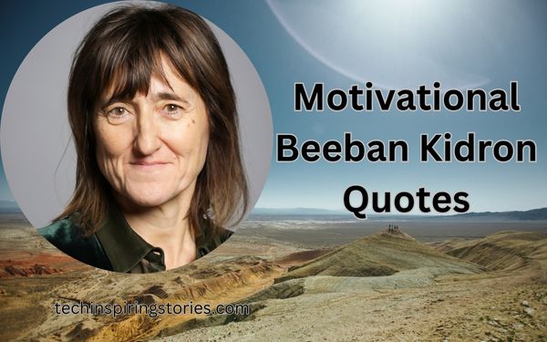Read more about the article Motivational Beeban Kidron Quotes and Sayings
