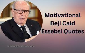 Read more about the article Motivational Beji Caid Essebsi Quotes and Sayings