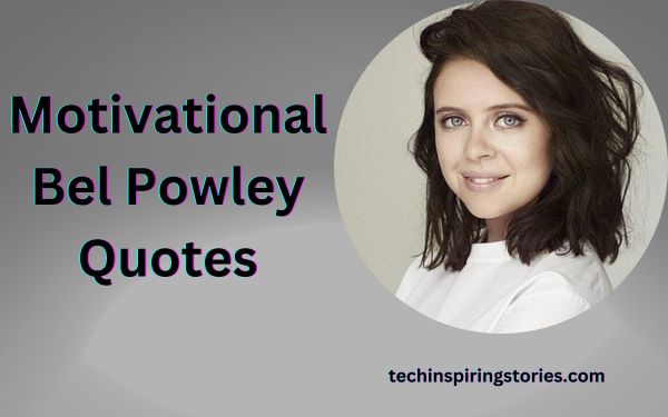 Read more about the article Motivational Bel Powley Quotes and Sayings