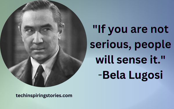 Inspirational Bela Lugosi Quotes