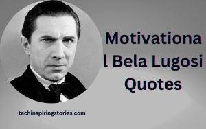 Read more about the article Motivational Bela Lugosi Quotes and Sayings