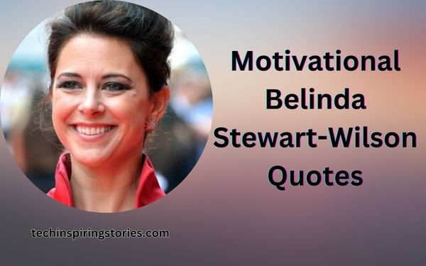 You are currently viewing Motivational Belinda Stewart-Wilson Quotes