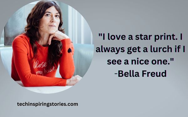 Inspirational Bella Freud Quotes
