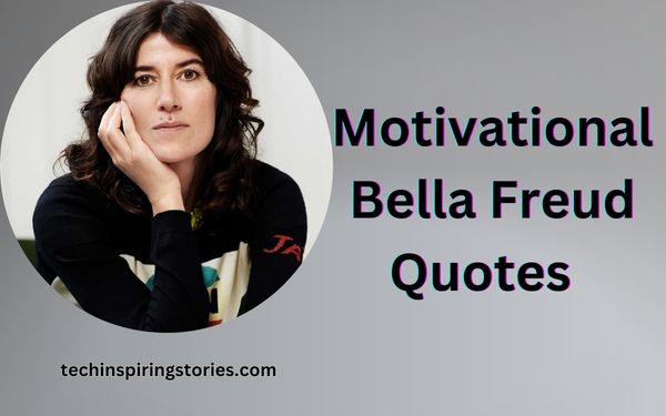 Read more about the article Motivational Bella Freud Quotes and Sayings