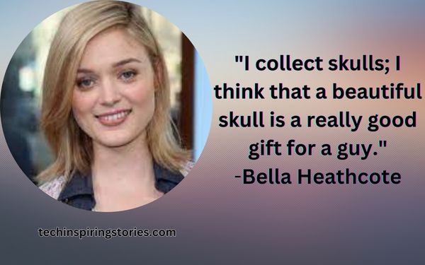 Inspirational Bella Heathcote Quotes