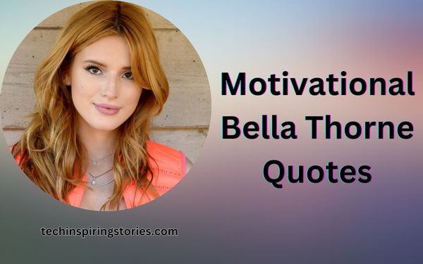 Read more about the article Motivational Bella Thorne Quotes and Sayings