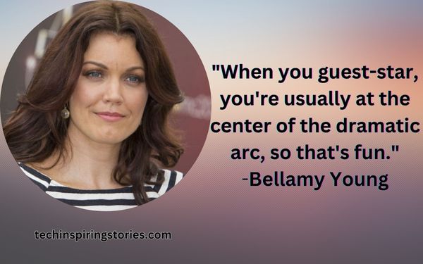 Inspirational Bellamy Young Quotes