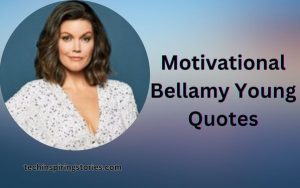 Read more about the article Motivational Bellamy Young Quotes and Sayings