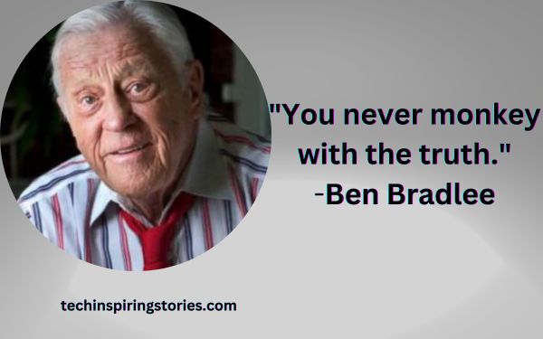 Inspirational Ben Bradlee Quotes