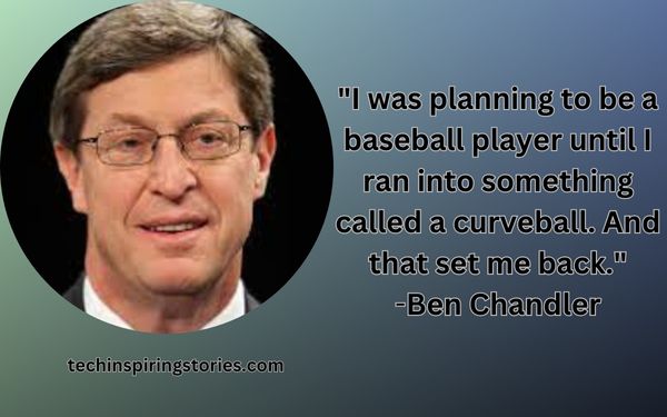Inspirational Ben Chandler Quotes