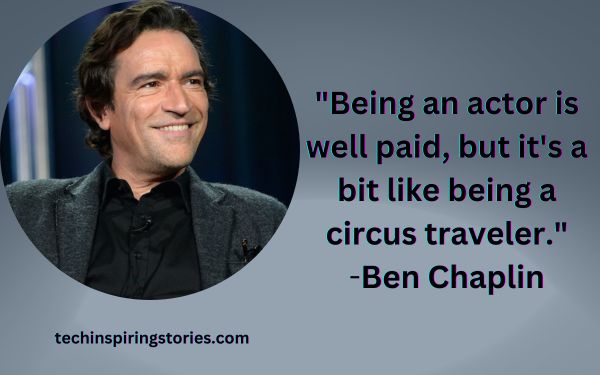 Inspirational Ben Chaplin Quotes