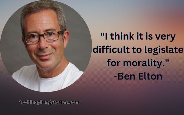 Inspirational Ben Elton Quotes