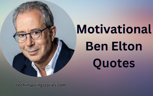 Read more about the article Motivational Ben Elton Quotes and Sayings