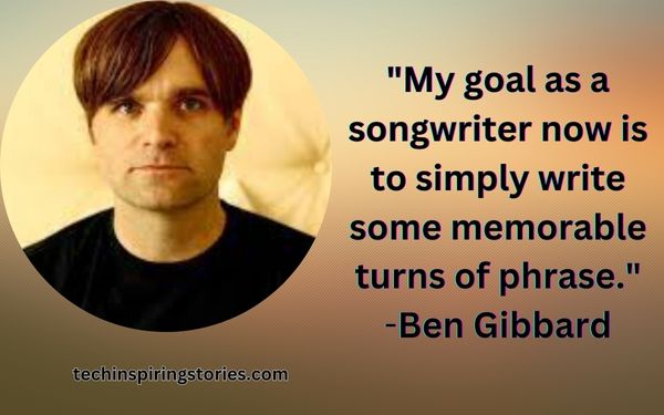 Inspirational Ben Gibbard Quotes