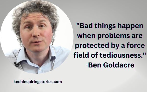 Inspirational Ben Goldacre Quotes
