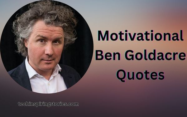 You are currently viewing Motivational Ben Goldacre Quotes and Sayings