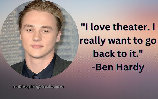 Inspirational Ben Hardy Quotes