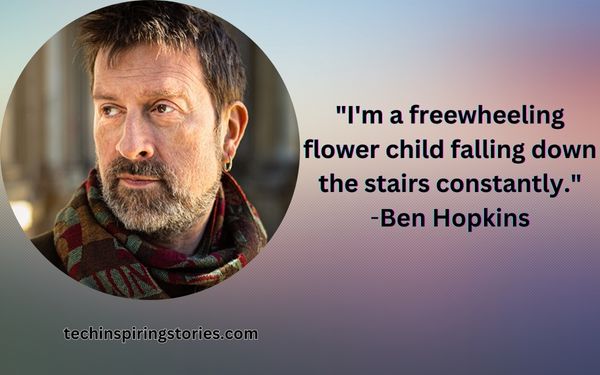 Inspirational Ben Hopkins Quotes