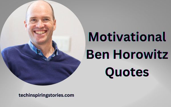 Read more about the article Motivational Ben Horowitz Quotes and Sayings
