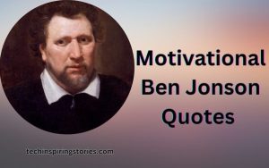 Read more about the article Motivational Ben Jonson Quotes and Sayings