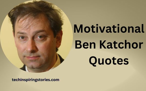 You are currently viewing Motivational Ben Katchor Quotes and Sayings