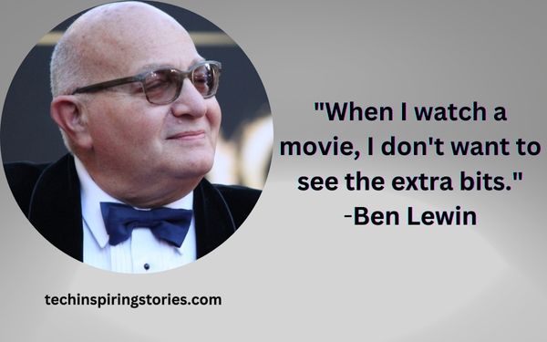 Inspirational Ben Lewin Quotes